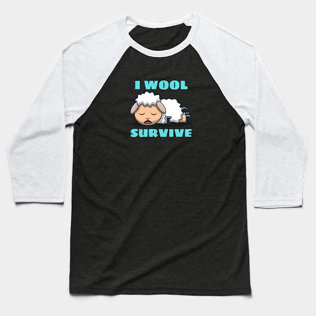 I Wool Survive | Sheep Pun Baseball T-Shirt by Allthingspunny